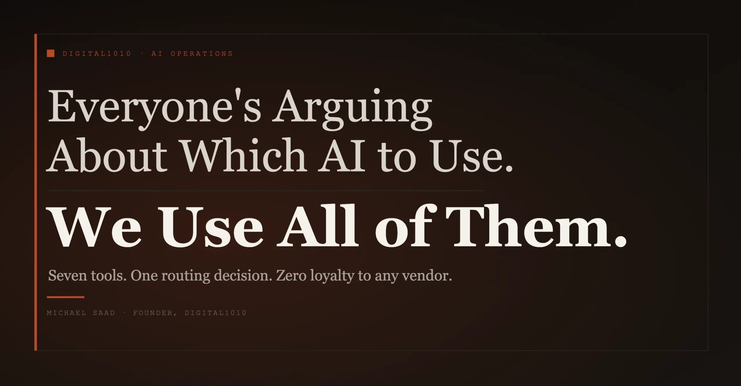We Use Seven AI Tools at Digital1010. Here's the Routing Logic Behind Every Decision.